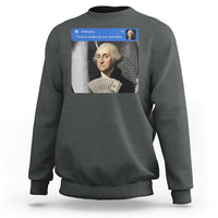 There is Motion At Your Front Door George Washington Meme Sweatshirt