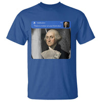 There is Motion At Your Front Door George Washington Meme T Shirt
