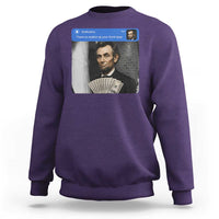 There is Motion At Your Front Door Abraham Lincoln Meme Sweatshirt