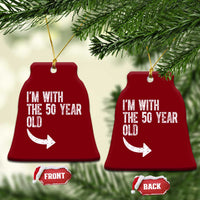 I'm With The 50 Year Old Matching Ceramic Ornament Turning 50 Funny 50th Birthday
