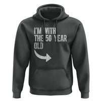 I'm With The 50 Year Old Matching Hoodie Turning 50 Funny 50th Birthday