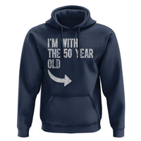 I'm With The 50 Year Old Matching Hoodie Turning 50 Funny 50th Birthday