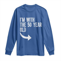 I'm With The 50 Year Old Matching Long Sleeve Shirt Turning 50 Funny 50th Birthday