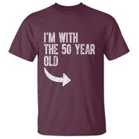 I'm With The 50 Year Old Matching T Shirt Turning 50 Funny 50th Birthday