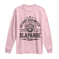 Funny I'm Chief Kickabitch From The Slapahoe Tribe Long Sleeve Shirt Native American Racoon - Wonder Print Shop