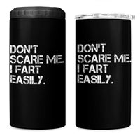 Funny Dont Scare Me I Fart Easily 4 in 1 Can Cooler Tumbler Humor Hilarious - Wonder Print Shop