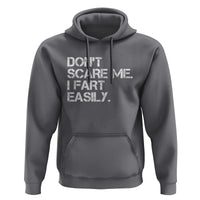 Funny Dont Scare Me I Fart Easily Hoodie Humor Hilarious - Wonder Print Shop