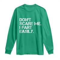 Funny Dont Scare Me I Fart Easily Long Sleeve Shirt Humor Hilarious - Wonder Print Shop