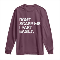 Funny Dont Scare Me I Fart Easily Long Sleeve Shirt Humor Hilarious - Wonder Print Shop
