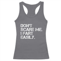 Funny Dont Scare Me I Fart Easily Racerback Tank Top Humor Hilarious - Wonder Print Shop