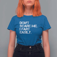 Funny Dont Scare Me I Fart Easily T Shirt For Women Humor Hilarious - Wonder Print Shop