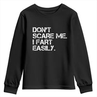 Funny Dont Scare Me I Fart Easily Youth Sweatshirt Humor Hilarious - Wonder Print Shop