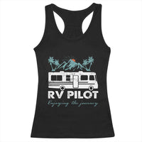 Funny RV Pilot Camping Racerback Tank Top Enjoying The Journey Motorhome Travel Vacation - Wonder Print Shop