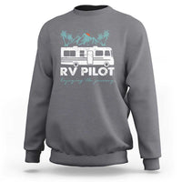 Funny RV Pilot Camping Sweatshirt Enjoying The Journey Motorhome Travel Vacation - Wonder Print Shop
