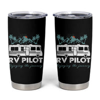 Funny RV Pilot Camping Tumbler Cup Enjoying The Journey Motorhome Travel Vacation - Wonder Print Shop