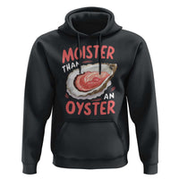 Funny Moister Than An Oyster Hoodie Shucking Inappropriate Adult Humor - Wonder Print Shop