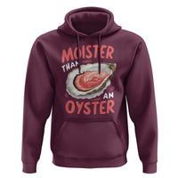 Funny Moister Than An Oyster Hoodie Shucking Inappropriate Adult Humor - Wonder Print Shop