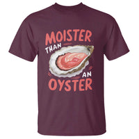 Funny Moister Than An Oyster T Shirt Shucking Inappropriate Adult Humor - Wonder Print Shop