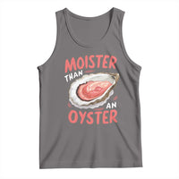 Funny Moister Than An Oyster Tank Top Shucking Inappropriate Adult Humor - Wonder Print Shop