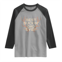 Funny Best Buckin Dad Ever Raglan Shirt Deer Hunting Father's Day - Wonder Print Shop