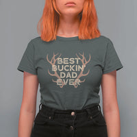 Funny Best Buckin Dad Ever T Shirt For Women Deer Hunting Father's Day - Wonder Print Shop