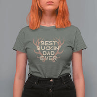 Funny Best Buckin Dad Ever T Shirt For Women Deer Hunting Father's Day - Wonder Print Shop
