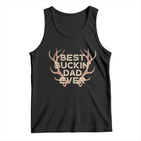 Funny Best Buckin Dad Ever Tank Top Deer Hunting Father's Day - Wonder Print Shop