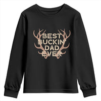 Funny Best Buckin Dad Ever Youth Sweatshirt Deer Hunting Father's Day - Wonder Print Shop