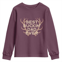 Funny Best Buckin Dad Ever Youth Sweatshirt Deer Hunting Father's Day - Wonder Print Shop