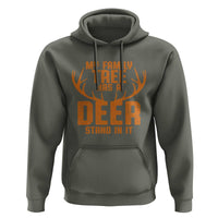 Funny My Family Tree Has A Deer Stand In It Hoodie Deer Hunting - Wonder Print Shop