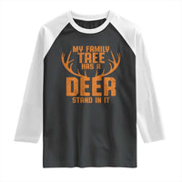 Funny My Family Tree Has A Deer Stand In It Raglan Shirt Deer Hunting - Wonder Print Shop