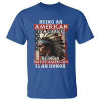 Being An American Is A Choice Being A Native American Is An Honor T Shirt USA Flag - Wonder Print Shop