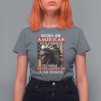 Being An American Is A Choice Being A Native American Is An Honor T Shirt For Women USA Flag - Wonder Print Shop