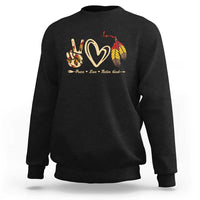 Peace Love Native Blood Sweatshirt Native American Feathers - Wonder Print Shop