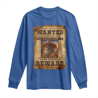 Funny Wanted El Squatcho Long Sleeve Shirt Hide And Seek Champion Western Poncho Mexican Bigfoot - Wonder Print Shop