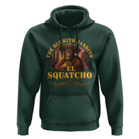 Funny The Burrito Bandito El Squatcho Hoodie Western Poncho Mexican Bigfoot - Wonder Print Shop