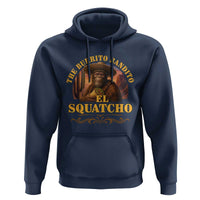 Funny The Burrito Bandito El Squatcho Hoodie Western Poncho Mexican Bigfoot - Wonder Print Shop
