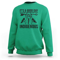 Native American Its A Good Day To Be Indigenous Sweatshirt Dreamcatcher Feathers - Wonder Print Shop