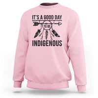Native American Its A Good Day To Be Indigenous Sweatshirt Dreamcatcher Feathers - Wonder Print Shop