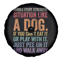 Funny Dog Lover Spare Tire Cover Handle Every Stressful Situation Like A Dog Retro Pet Owner Joke