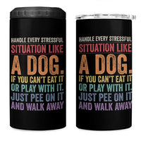 Funny Dog Lover 4 in 1 Can Cooler Tumbler Handle Every Stressful Situation Like A Dog Retro Pet Owner Joke