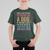 Funny Dog Lover T Shirt For Kid Handle Every Stressful Situation Like A Dog Retro Pet Owner Joke