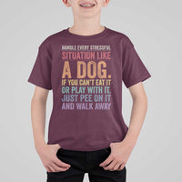 Funny Dog Lover T Shirt For Kid Handle Every Stressful Situation Like A Dog Retro Pet Owner Joke