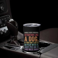 Funny Dog Lover Tumbler Cup Handle Every Stressful Situation Like A Dog Retro Pet Owner Joke