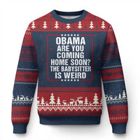 Obama Are You Coming Home Soon The Babysitter Is Weird Ugly Christmas Sweater Political Humor Quotes