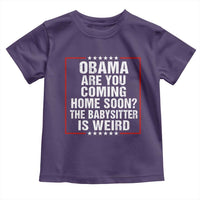 Obama Are You Coming Home Soon The Babysitter Is Weird Toddler T Shirt Political Humor Quotes