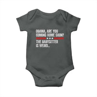 Obama Are You Coming Home Soon The Babysitter Is Weird Baby Onesie Political Satire