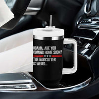 Obama Are You Coming Home Soon The Babysitter Is Weird Tumbler With Handle Political Satire