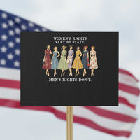 Womens Rights Vary By State Mens Rights Dont Feminist Protest Sign