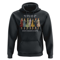 Women's Rights Vary By State Men's Rights Don't Feminist Hoodie